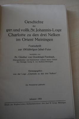 1936 A 14036 : Geschichte der ger. und vollk. St. Johannis-Loge Charlotte zu den drei Nelken im Orient, Meiningen: Festschrift zur 150 jährigen Jubel-Feier 
 (1924)