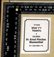 - (Blumenthal, Ernst), Etikett: Name; 'Library of Dr. Ernst Pinchas Blumenthal
מספרית ד"ר פנחס בלומנטל

'. 