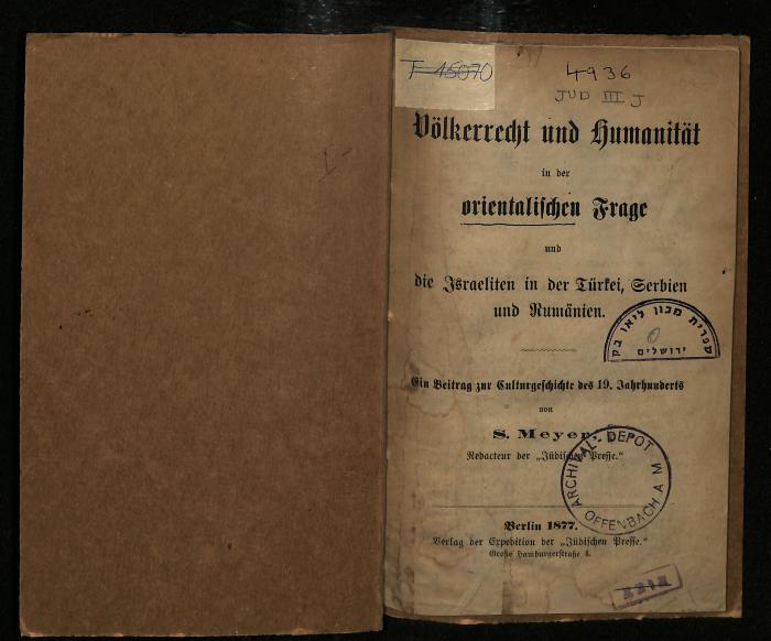 JUD III J 4936 : Völkerrecht und Humanität in der orientalischen Frage und die Israeliten in der Türkei, Serbien und Rumänien (1877)