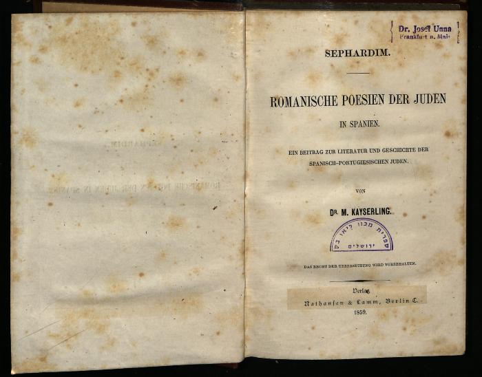 JUD III J 5935 : Sephardim. Romanische Poesien der Juden in Spanien
Ein Beitrag zur Literatur und Geschichte der Spanisch-Portugiesischen Juden
 (1859)