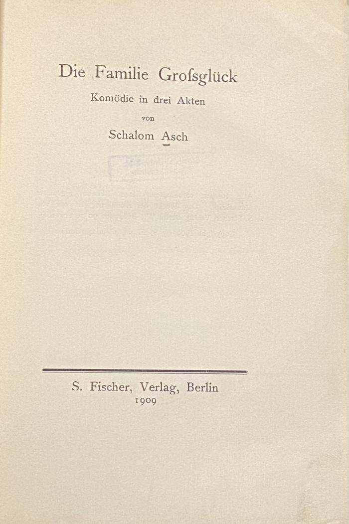 00/6551 : Die Familie Grossglück : Komödie in 3 Akten  (1909)