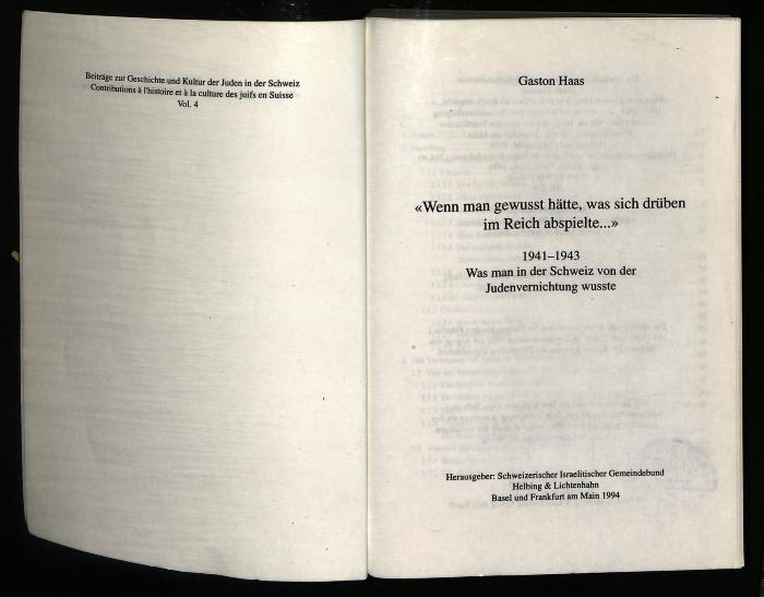 JUD III J 96 180 : Wenn man gewusst hätte, was sich drüben im Reich abspielte... 1941–1943 Was man in der Schweiz von der Judenvernichtung wusste (1994)
