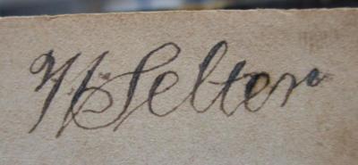Aa 1403 g: Geschichts-Bilder : Darstellung der wichtigsten Begebenheiten und berühmtesten Personen aus der alten Geschichte, dem Mittelalter, den neuen und neuesten Zeit (1875);- (Selter, H.), Von Hand: Autogramm, Name; 'H Selter'. 