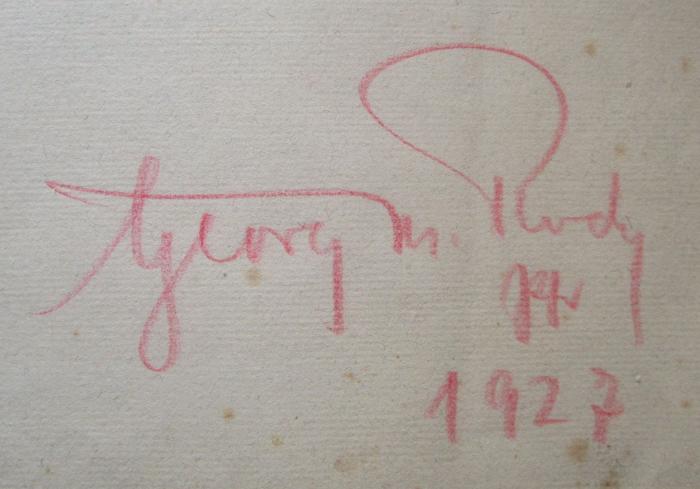 Uh 523: Ein neues Leis von der Wende des 15. zum 16. Jahrhundert (1927);- (Rody, Georg M.), Von Hand: Autogramm, Name, Berufsangabe/Titel/Branche, Datum; 'Georg M. Rody
Pfr
1927'. 