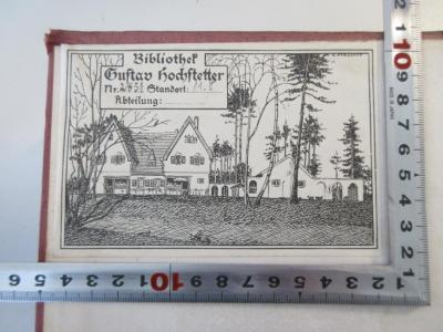 - (Hochstetter, Gustav), Etikett: Exlibris; 'Bibliothek Gustav Hochstetter
Nr. 2850 Standort: 11.0
Abteilung:'.  (Prototyp)