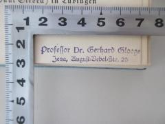 - (Gloege, Gerhard), Stempel: Name, Ortsangabe; 'Professor Dr. Gerhard Gloege, Jena, August-Bebel-Str. 25'.  (Prototyp)