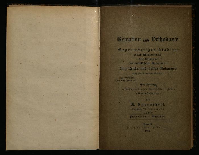 JUD III F 2093 : Rezeption und Orthodoxie Gegenwärtiges Stadium dieser Mangelsacheit Nebst Beleuchtung der antisemitischen Agitationen Ihro Maj. Reichs und dessen Anhanges gegen den Receptions-Gedanken (1892)