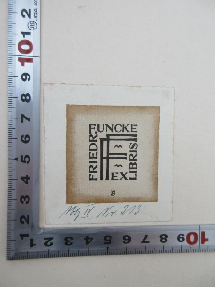 - (Funke, Friedrich), Etikett: Exlibris; 'Friedr. Funcke Exlibris 
Abtg IV. Nr. 313'. 