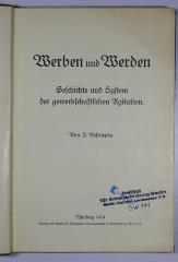 SA 829 : Werben und Werden : Geschichte und System der gewerkschaftlichen Agitation. (1914)