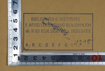 SA 829 : Werben und Werden : Geschichte und System der gewerkschaftlichen Agitation. (1914);- (Institut für Arbeiterbildung Berlin-Dahlem;Bibliothek des Instituts für Arbeiterbildung Berlin-Dahlem), Stempel: Name, Berufsangabe/Titel/Branche, Signatur; 'Bibliothek d. Instituts f. Arbeiterbildung BLN-Dahlem
ab XI/69 Neue Signatur u. Systematik
A 1215'. 