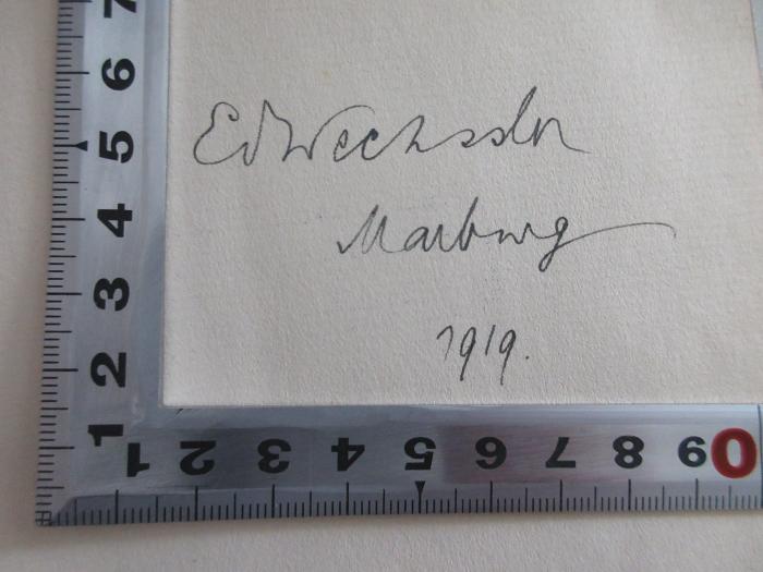 - (Wechssler, Eduard), Von Hand: Name, Datum; 'Ed Wechssler Marburg 1919'. 