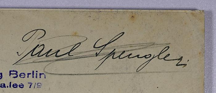 SA 1017 : Die Mißregierung der Konservativen unter Kaiser Wilhelm II. (1909);- (Spengler, Paul), Von Hand: Autogramm, Name; 'Paul Spengler.'. 