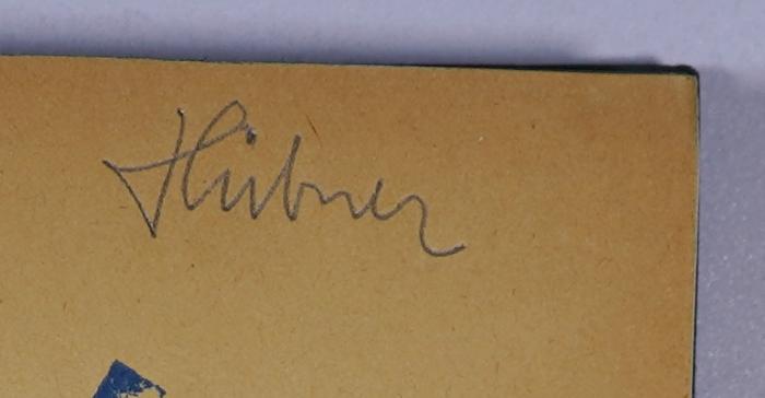 SA 896 : Die wirtschaftlichen und sozialen Verhältnisse der preußischen Staatsforstarbeiter (1928);- (Hübner, [Th.]?), Von Hand: Autogramm, Name; 'Hübner'. 