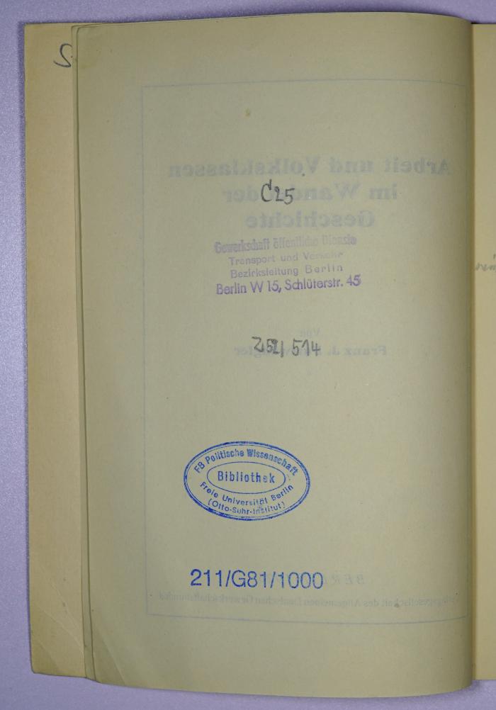 SA 1146 : Arbeit und Volksklassen im Wandel der Geschichte (1925);- (Gewerkschaft öffentliche Dienste Transport und Verkehr Bezirksleitung Berlin), Stempel: Berufsangabe/Titel/Branche, Name, Ortsangabe, Signatur; 'C 25
Gewerkschaft öffentliche Dienste 
Transport und Verkehr 
Bezirksleitung Berlin
Berlin W 15, Schlüterstr. 45
Z 52/514
'. 