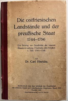 00/8031 : Die ostfriesischen Landstände und der preußische Staat 1744-1756 : ein Beitrag z. Geschichte d. inneren Staatsverwaltung Friedrichs d. Großen T. 1 1744-1748 (1927)