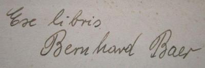 - (Baer, Bernhard), Von Hand: Name, Autogramm, Exlibris; 'Ex libris
Bernhard Baer'.  (Prototyp);I 6672 e 2.Ex.: Einleitung in Talmud und Midras̆ (1930)