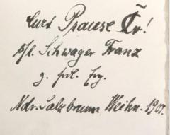 - (Prause, Curt;[?], Franz), Von Hand: Widmung, Name, Ortsangabe, Datum; 'Curt Prause CTr.! / s/l. Schwager Franz / z. frdl. Erg. / Ndr. Salzbrunn Weihn. 1907.'. 