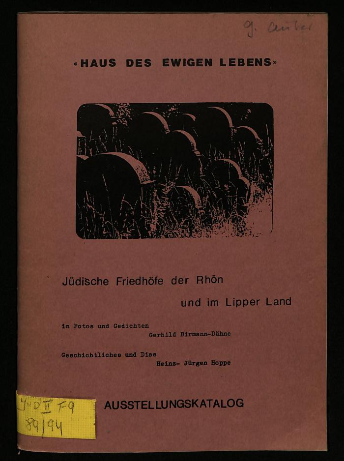 JUD II F9 89 94 : Haus des ewigen Lebens: Jüdische Friedhöfe der Rhön und im Lipper Land