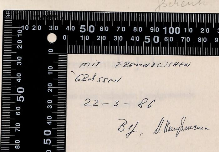 -, Von Hand: Besitzwechsel: Schenkung; 'Mit freundlichen Grüßen
22–3–86
Bfr. M. Kaufmann'