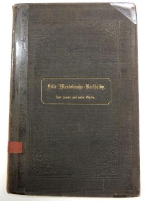 Mus 560 Men 5/8 : Felix Mendelssohn-Bartholdy. Sein Leben und seine Werke. (1867)