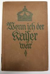 T 3080 : Wenn ich der Kaiser wär! Politische Wahrheiten und Notwendigkeiten. (1919)