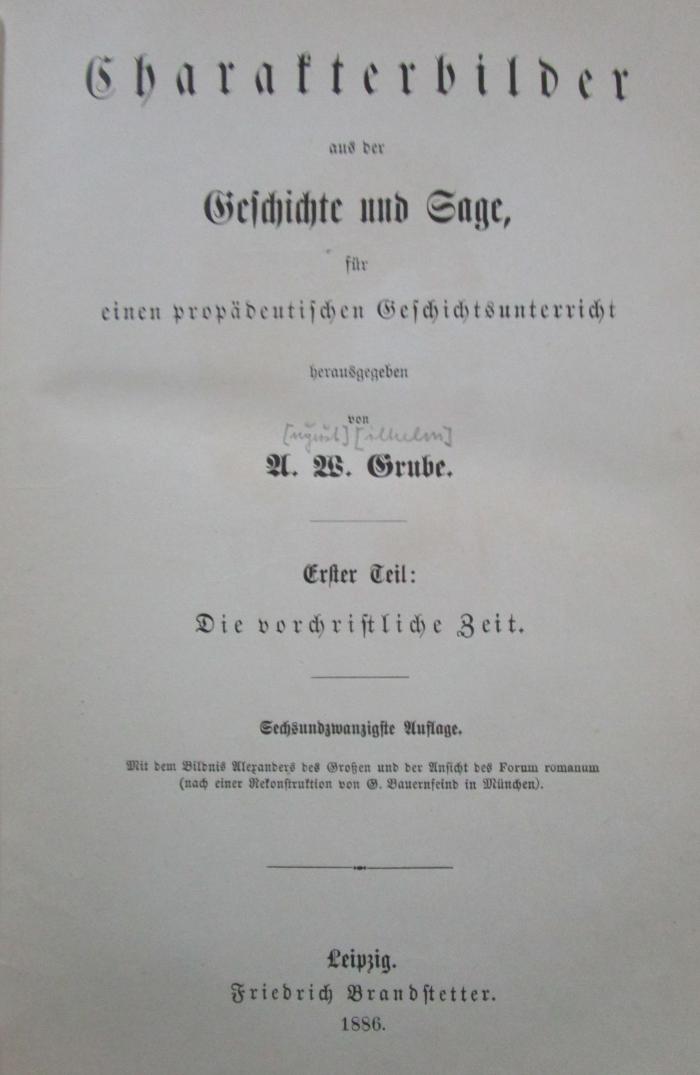 Aa 1433 bf 1-3: Charakterbilder aus der Geschichte und Sage, für einen propädeutischen Geschichtsunterricht (1886)