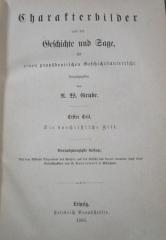 Aa 1433 bd 1-3: Charakterbilder aus der Geschichte und Sage, für einen propädeutischen Geschichtsunterricht  (1883)