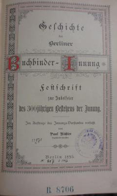 XIV 3061: Geschichte der Berliner Buchbinder-Innung : festschrift zur Jubelfeier des 300jährigen Bestehens der Innung (1895)