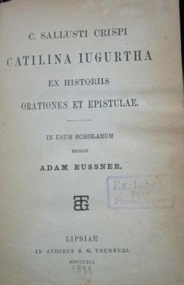 Aa 1468: C. Sallusti Crispi Catilina, Iugurtha: ex Historiis orationes et epistulae (1891)