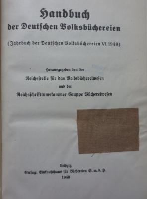 XIV 11815: Handbuch der Deutschen Volksbüchereien (Jahrbuch der Deutschen Volksbüchereien VI 1940) (1940)
