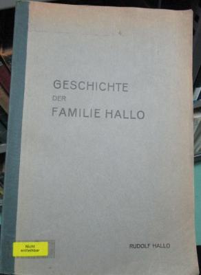 Aa 1471: Geschichte der Familie Hallo : 350 Jahre aus dem Leben einer deutschen Hofjuden- und Handwerker-Familie (1930)