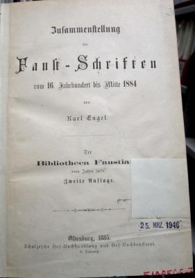 Ca 131 b: Zusammenstellung der Faust-Schriften vom 16. Jahrhundert bis Mitte 1884 : Der Bibliotheca Faustiana (vom Jahre 1874) (1885)