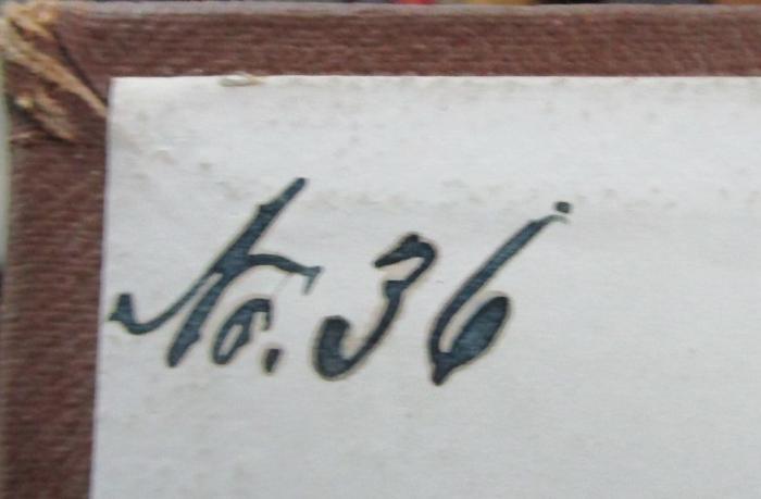 Aa 1433 ca 1-3: Charakterbilder aus der Geschichte und Sage, für einen propädeutischen Geschichtsunterricht (1897);- (Krause, [?]), Von Hand: Exemplarnummer; 'No. 36'. 