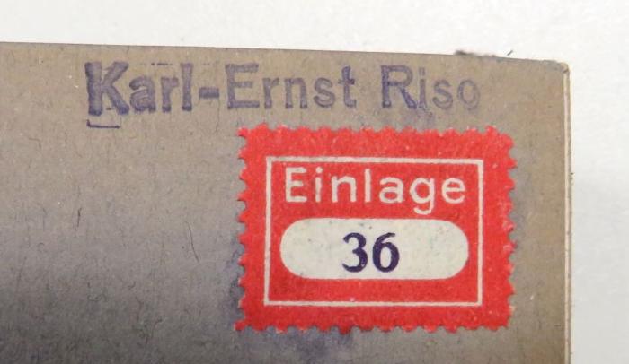 - (Riso, Karl-Ernst), Etikett: Nummer; 'Einlage / 36'. 