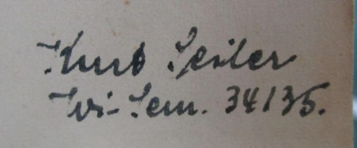 Hk 434: Buch der göttlichen Tröstung und von edlen Menschen (Liber Benedictus) (1933);- (Seiler, Kurt), Von Hand: Autogramm, Name, Datum; 'Kurt Seiler
Wi-Sem. 34/35.'. 