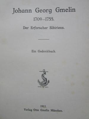 Bb 90: Johann Georg Gmelin 1709 - 1755. Der Erfoscher Sibiriens. Ein Gedenkbuch (1911)