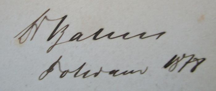 Bc 6 b: Neue Probleme der vergleichenden Erdkunde als Versuch einer Morphologie der Erdoberfläche (1876);- (Baum, [?]), Von Hand: Autogramm, Name, Berufsangabe/Titel/Branche, Ortsangabe, Datum; 'Dr Baum
Potsdam1878'. 