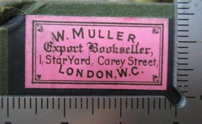 Bg 37 1-3: A historical geography of the british colonies (1888);- (W. Muller (London)), Etikett: Buchhändler, Name, Ortsangabe; 'W. Muller.
Export Bookseller,
1, StarYard, Carey Street,
London, W.C.'.  (Prototyp)
