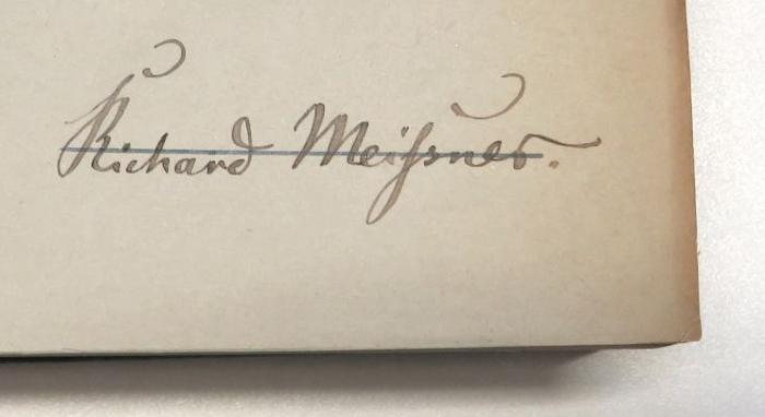 - (Meißner, Richard), Von Hand: Autogramm; 'Richard Meißner'.  (Prototyp)