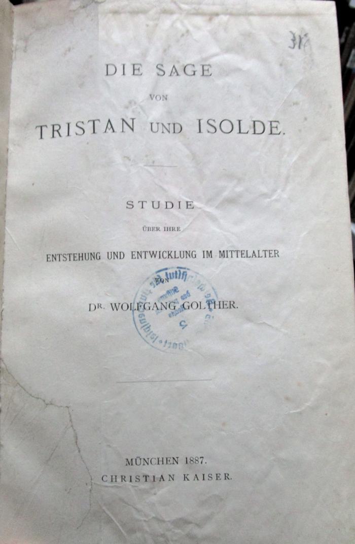 Ce 229: Die Sage von Tristan und Isolde : Studie über ihre Entstehung und Entwicklung im Mittelalter (1887)