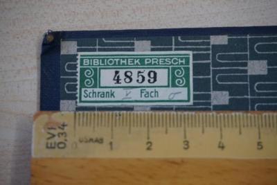 - (Presch, Henry), Etikett: Signatur; 'Bibliothek Presch / 4859 / Schrank V Fach 0'. 