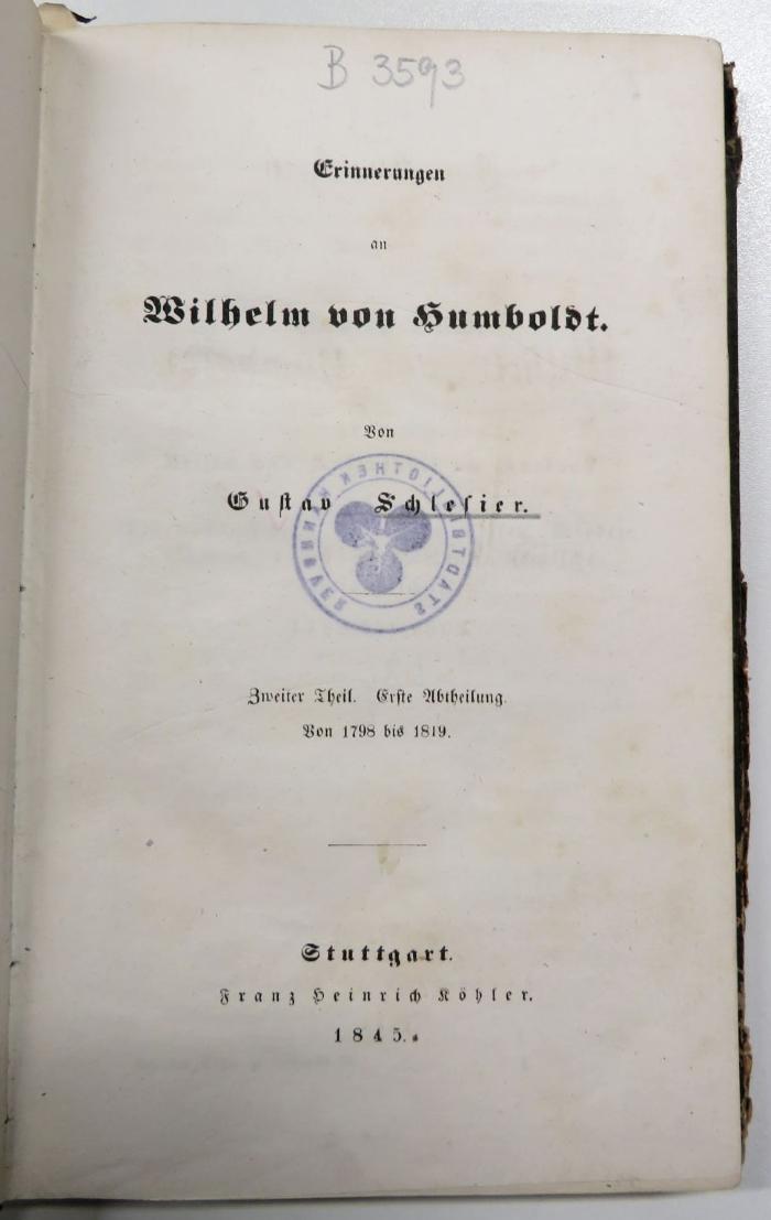 B 3593 (2) : Erinnerungen an Wilhelm von Humboldt. Zweiter Theil. (1845)