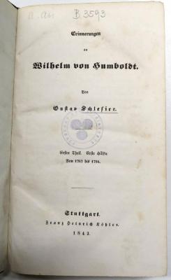 B 3593 (1) : Erinnerungen an Wilhelm von Humboldt. Erster Theil. (1843)