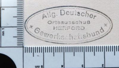 - (Allgemeiner Deutscher Gewerkschaftsbund. Ortsausschuß Herford), Stempel: Name, Ortsangabe; 'Allg. Deutscher Gewerkschaftsbund / Ortsausschuß Herford'. 