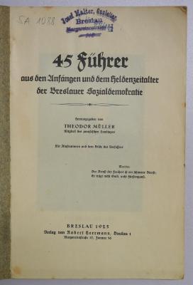 SA 1088 : 45 Führer aus den Anfängen und dem Heldenzeitalter der Breslauer Sozialdemokratie (1925)