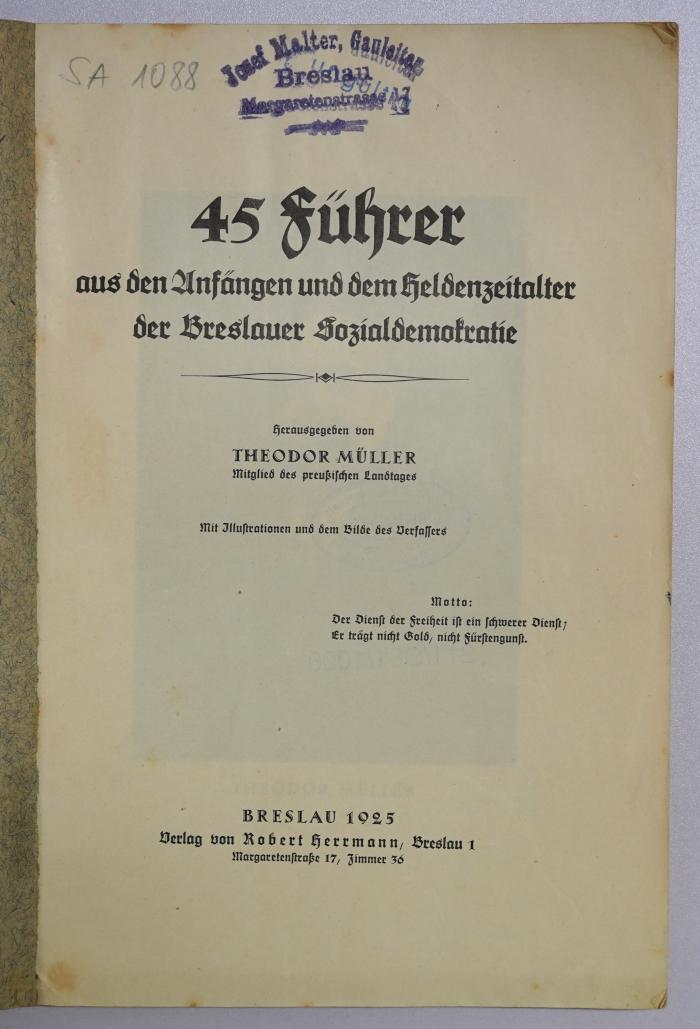 SA 1088 : 45 Führer aus den Anfängen und dem Heldenzeitalter der Breslauer Sozialdemokratie (1925)