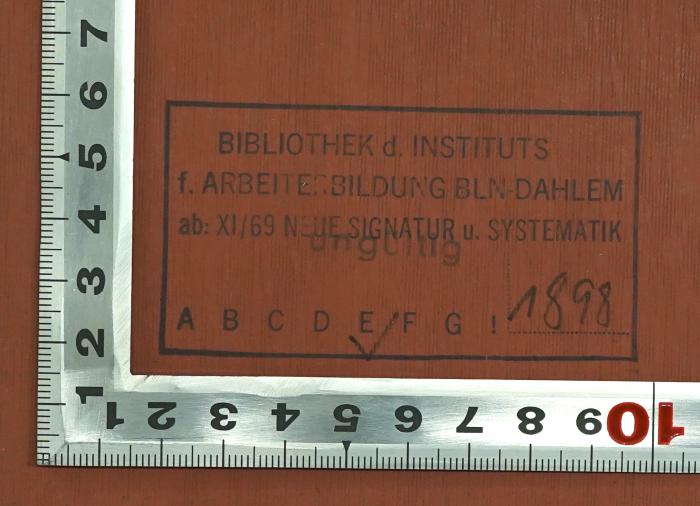 SA 1221-A,1 und -A,2 : Anhang zu den Gedanken und Erinnerungen. Anhang 1 und 2 (1901);- (Bibliothek des Instituts für Arbeiterbildung Berlin-Dahlem), Stempel: Berufsangabe/Titel/Branche, Ortsangabe, Signatur; 'Bibliothek d. Instituts f. Arbeiterbildung BLN-Dahlem ab: XI/69 neue Signatur u. Systematik E 1898'. 