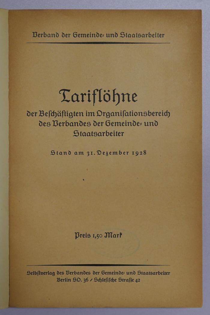 SA 1309-1928 : Tariflöhne der Beschäftigten im Organisationsbereich des Verbandes der Gemeinde- und Staatsarbeiter. Stand am 31. Dezember 1928 (1929)