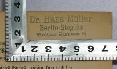 - (Müller, Hans), Stempel: Name, Ortsangabe; 'Dr. Hans Müller, Berlin-Steglitz, Moltke-Strasse 2'.  (Prototyp)