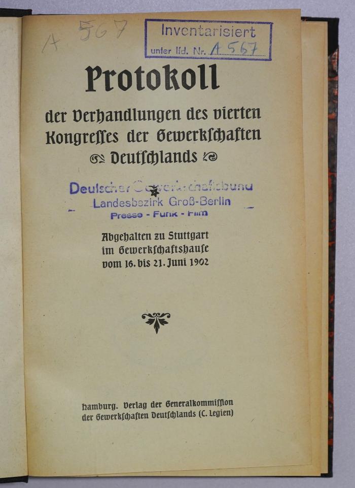 SA 1352-1 bis -4, -9 : Protokoll der Verhandlungen des [...] Kongresses der Gewerkschaften Deutschlands (für die Jahre 1892. 1896, 1899, 1902, 1914)
